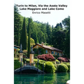 Turin to Milan, Via the Aosta Valley, Lake Maggiore and Lake Como - Paperback